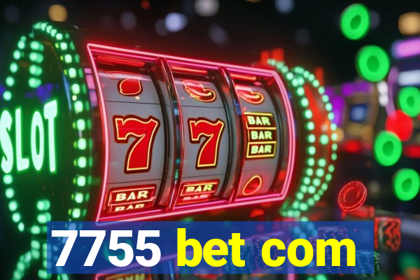 7755 bet com